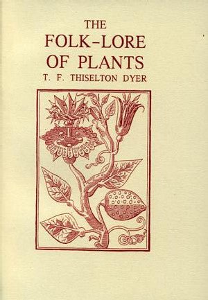Folk-Lore of Plants, The - T. F. Thiselton Dyer - Siop y Pethe