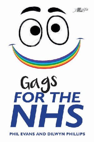 Gags for the NHS - Phil Evans, Dilwyn Phillips - Siop y Pethe