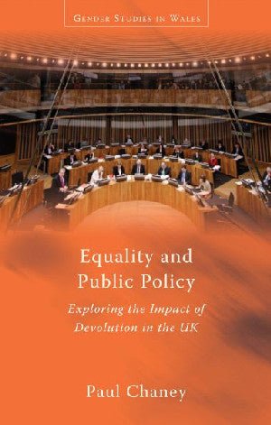 Gender Studies in Wales: Equality and Public Policy - Exploring the Impact of Devolution in the Uk - Paul Chaney - Siop y Pethe