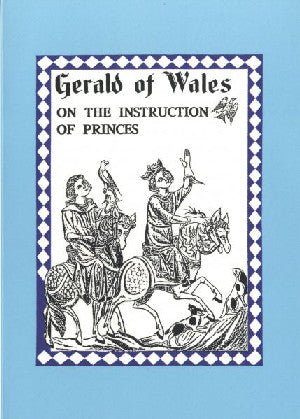 Gerald of Wales on the Instruction of Princes - Siop y Pethe