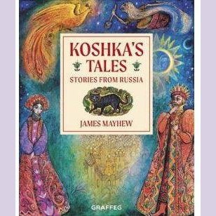 Koshka's Tales - Stories from Russia - James Mayhew Welsh books - Welsh Gifts - Welsh Crafts - Siop y Pethe