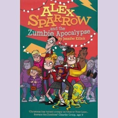 Alex Sparrow and the Zumbie Apocalypse - Jennifer Killick Welsh books - Welsh Gifts - Welsh Crafts - Siop y Pethe