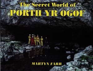 Secret World of Porth yr Ogof, The - Martyn Farr