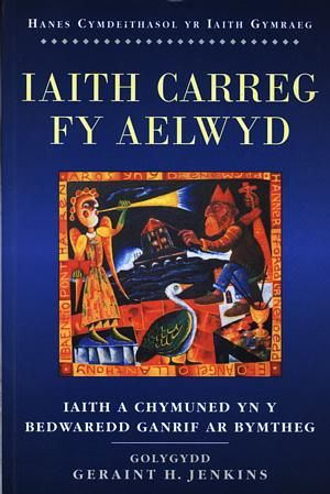 Cyfres Hanes Cymdeithasol yr Iaith Gymraeg: Iaith Carreg fy Aelwyd - Iaith a Chymuned yn y Bedwaredd Ganrif ar Bymtheg