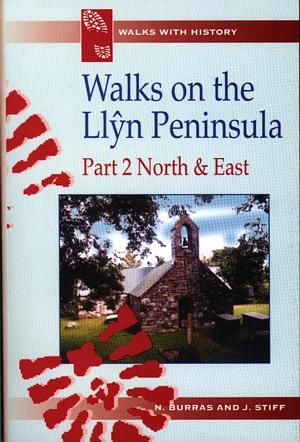 Walks with History Series: Walks on the Ll?n Peninsula, Part 2 - North & East - N. Burras, J. Stiff