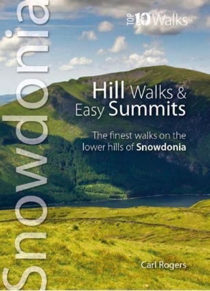 Snowdonia Top 10 Walks: Hill Walks & Easy Summits - Carl Rogers