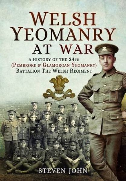 Welsh Yeomanry at War - Steven John