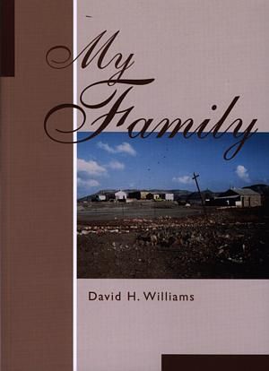 My Family and My Early Years - David H. Williams