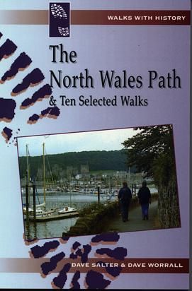 Walks with History Series: North Wales Path and 10 Selected Walks, The - Dave Salter, Dave Worrall