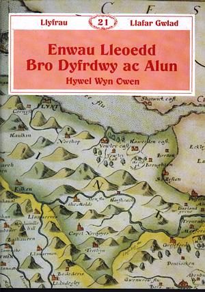 Llyfrau Llafar Gwlad:21. Enwau Lleoedd Bro Dyfrdwy ac Alun - Hywel Wyn Owen