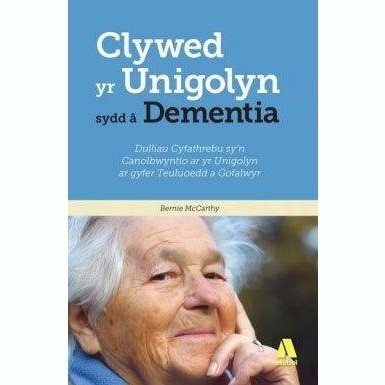 Darllen yn Well: Clywed yr Unigolyn sydd â Dementia - Bernie McCarthy Welsh books - Welsh Gifts - Welsh Crafts - Siop y Pethe