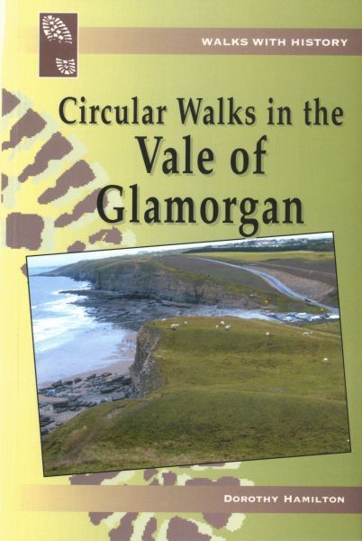 Walks with History: Circular Walks in the Vale of Glamorgan - Dorothy Hamilton