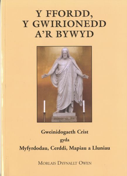 Ffordd, Y Gwirionedd ar Bywyd, Y - Morlais Dyfnallt Owen