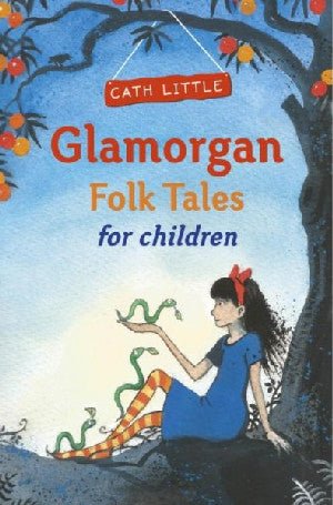 Glamorgan Folk Tales for Children - Cath Little - Siop y Pethe