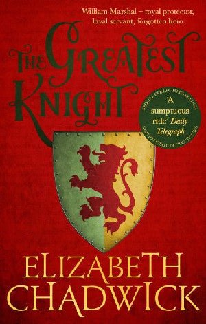Greatest Knight, The - Elizabeth Chadwick - Siop y Pethe