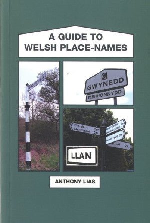 Guide to Welsh Place-Names, A - Anthony Lias - Siop y Pethe