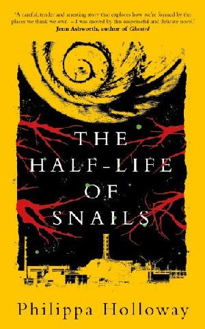 Half-Life of Snails, The - Philippa Holloway - Siop y Pethe