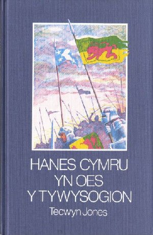 Hanes Cymru yn Oes y Tywysogion - Tecwyn Jones - Siop y Pethe
