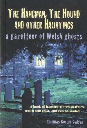 Crogwr, Y Cwn a Helfeydd Eraill, Y - Gazetteer of Welsh Ghosts - Thomas Corum Caldas - Siop y Pethe