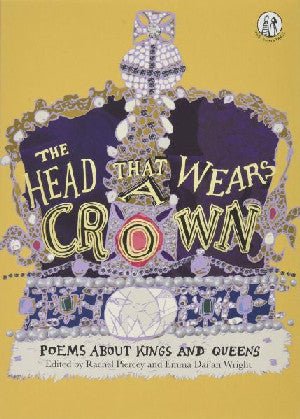 Head That Wears a Crown, The - Poems About Kings and Queens - Siop y Pethe