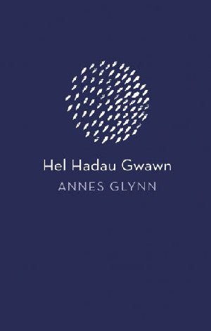 Hel Hadau Gwawn - Annes Glynn - Siop y Pethe