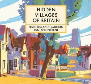 Hidden Villages of Britain - Histories and Tradition past and Present - Clare Gogerty - Siop y Pethe