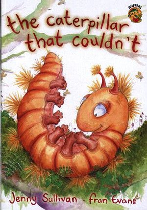 Hoppers Series: Caterpillar That Couldn't, The - Jenny Sullivan - Siop y Pethe