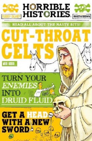 Horrible Histories: Cut-Throat Celts - Terry Deary - Siop y Pethe