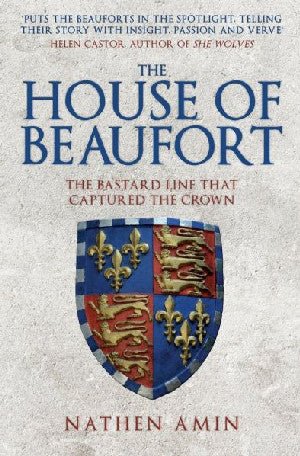 House of Beaufort, The - The Bastard Line That Captured the Crown - Nathen Amin - Siop y Pethe