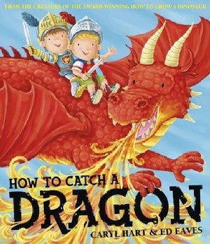 How to Catch a Dragon - Caryl Hart - Siop y Pethe