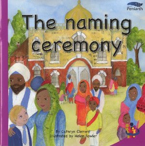 I Wonder Why? Series: The Naming Ceremony - Cathryn Clement - Siop y Pethe