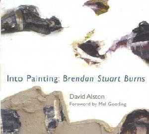 Into Painting  Brendan Stuart Burns - David Alston - Siop y Pethe
