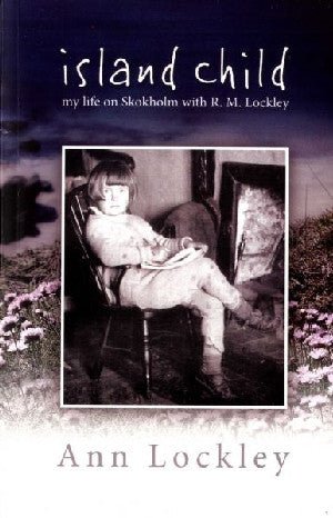 Island Child - My Life on Skokholm with R. M. Lockley - Ann Lockley - Siop y Pethe