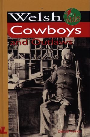 Its Wales: Welsh Cowboys and Outlaws - Dafydd Meirion - Siop y Pethe
