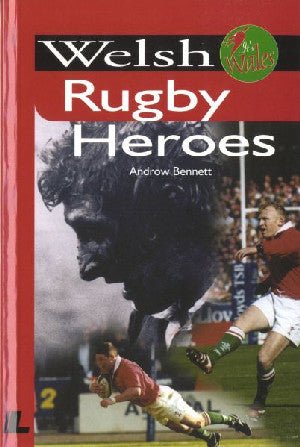 It's Wales: Welsh Rugby Heroes - Androw Bennett - Siop y Pethe