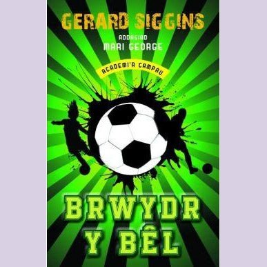 Academi'r Campau: Brwydr y Bel - Gerard Siggins Llyfrau Cymraeg - Anrhegion Cymreig - Crefftau Cymreig - Siop y Pethe