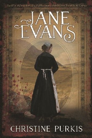 Jane Evans - Based on the True Story of a Welsh Woman's Journey from Drover to the Crimea - Christine Purkis - Siop y Pethe