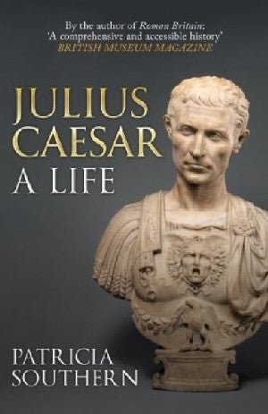 Julius Caesar - A Life - Patricia Southern - Siop y Pethe
