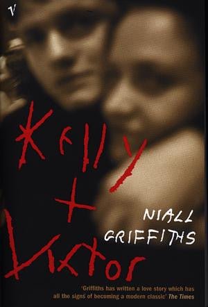 Kelly + Victor - Niall Griffiths - Siop y Pethe