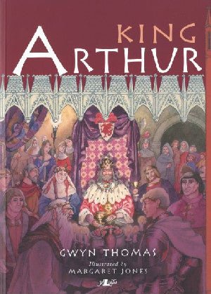 King Arthur - Gwyn Thomas - Siop y Pethe