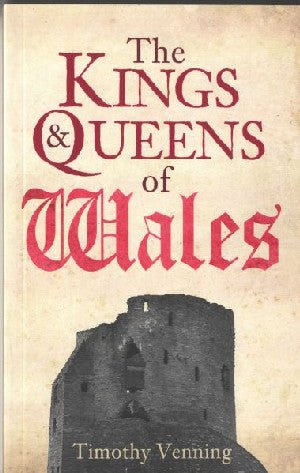 Kings and Queens of Wales - Timothy Venning - Siop y Pethe