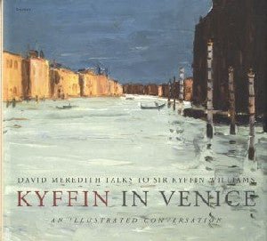 Kyffin in Venice: An Illustrated Conversation - David Meredith - Siop y Pethe