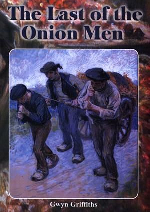 Last of the Onion Men, The - Gwyn Griffiths - Siop y Pethe