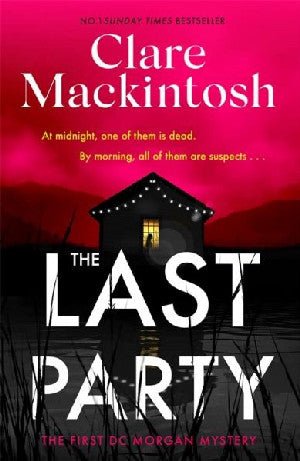 Last Party, The - Clare Mackintosh - Siop y Pethe