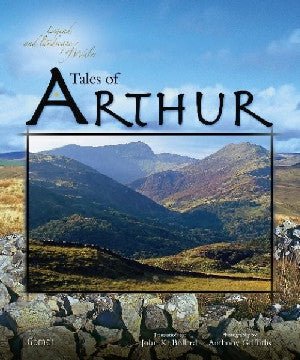 Chwedl a Thirwedd Cymru: Chwedlau Arthur - John K. Bollard - Siop y Pethe