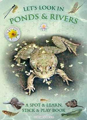 Let's Look in Ponds and Rivers - A Spot & Learn, Stick & Play Book - Andrea Pinnington - Siop y Pethe