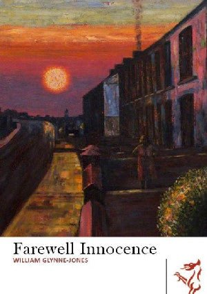 Library of Wales: Farewell Innocence - William Glynne-Jones - Siop y Pethe