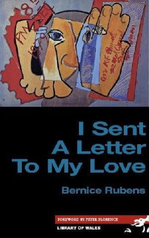 Library of Wales: I Sent a Letter to My Love - Bernice Rubens - Siop y Pethe