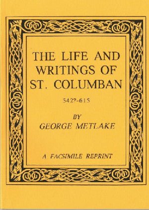 Life and Writings of St. Columban - George Metlake - Siop y Pethe