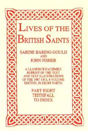 Lives of the British Saints: Part 8 - Teithfall to Index - Sabine Baring-Gould, John Fisher - Siop y Pethe